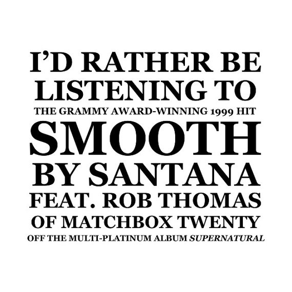 "Smooth" by Santana Feat. Rob Thomas