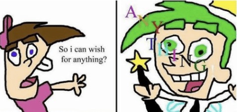 So I Can Wish For Anything? Meme Template