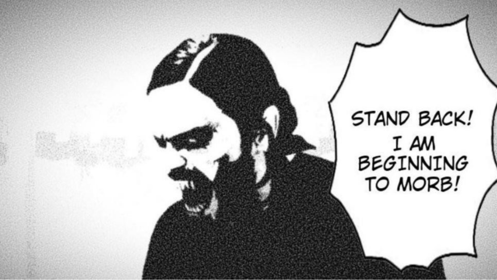 Stand Back, I Am Beginning to Morb! Meme Template