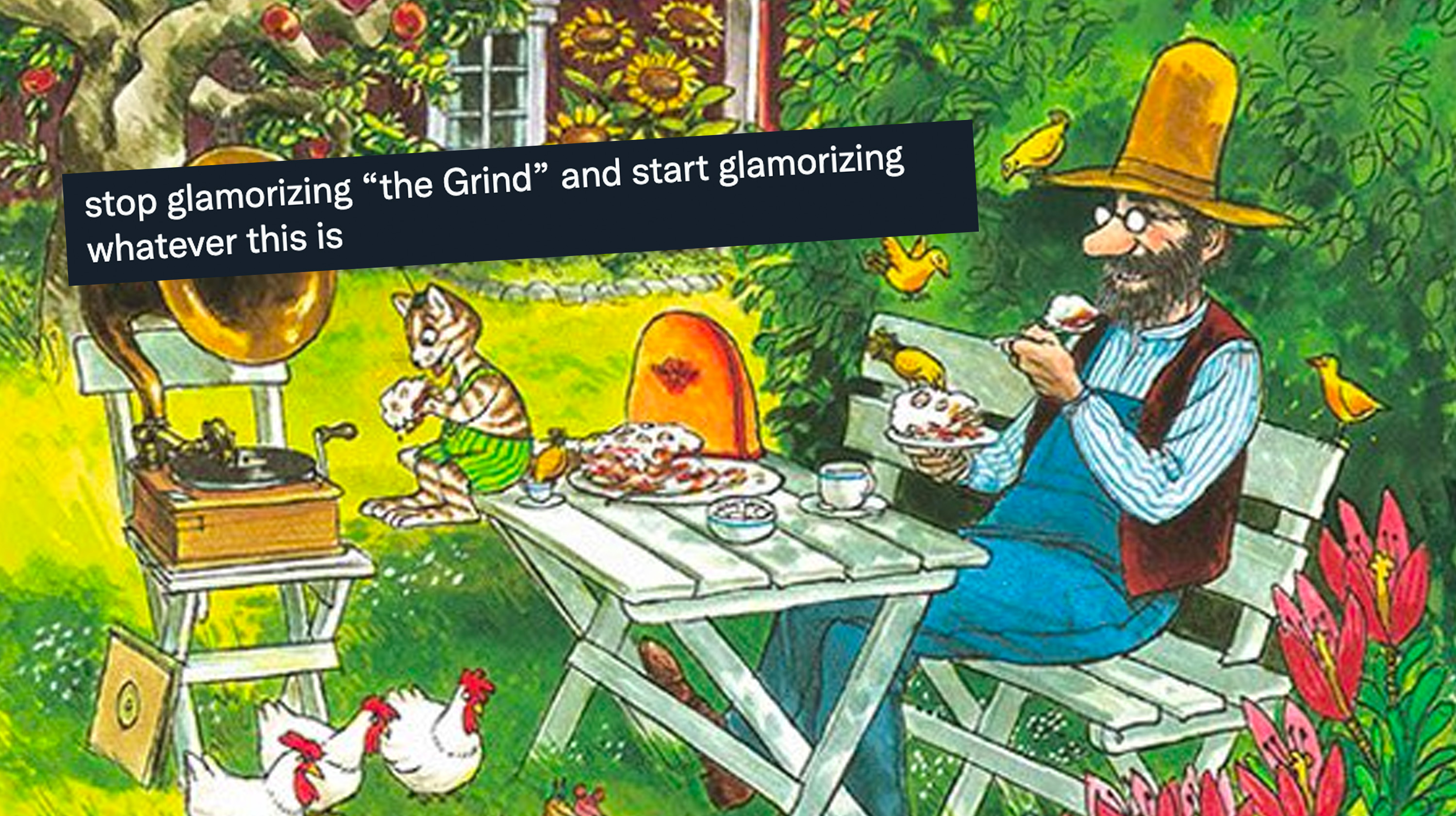 Stop Glamorizing "The Grind" And Start Glamorizing Whatever This Is