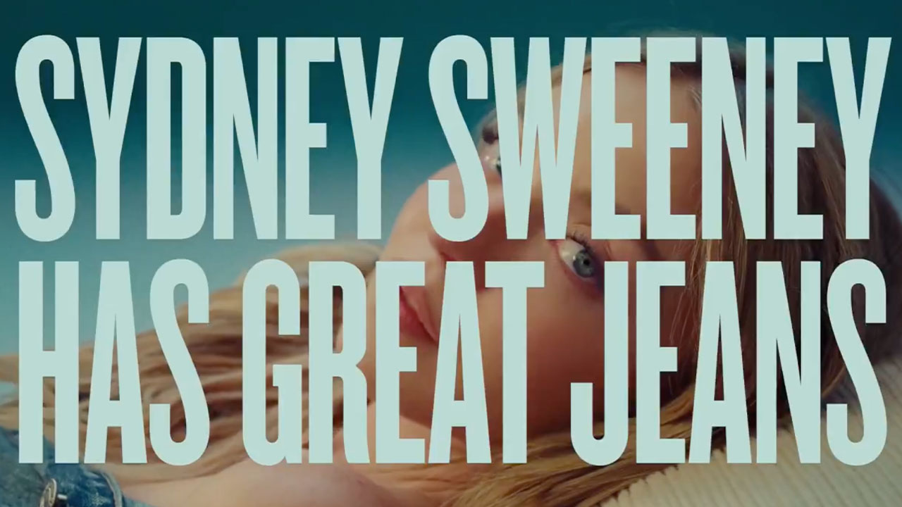 "Sydney Sweeney Has Great Jeans" American Eagle Ad