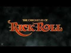 The Chronicles Of Rick Roll
