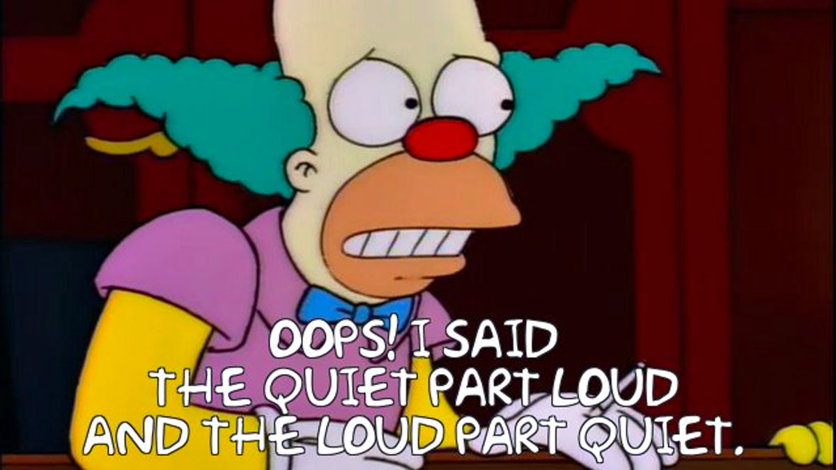 The Quiet Part Loud
