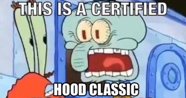 This Is a Certified Hood Classic Meme Template