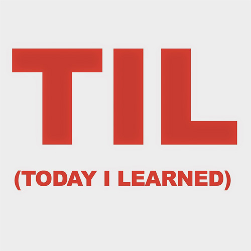 Today I Learned (TIL)
