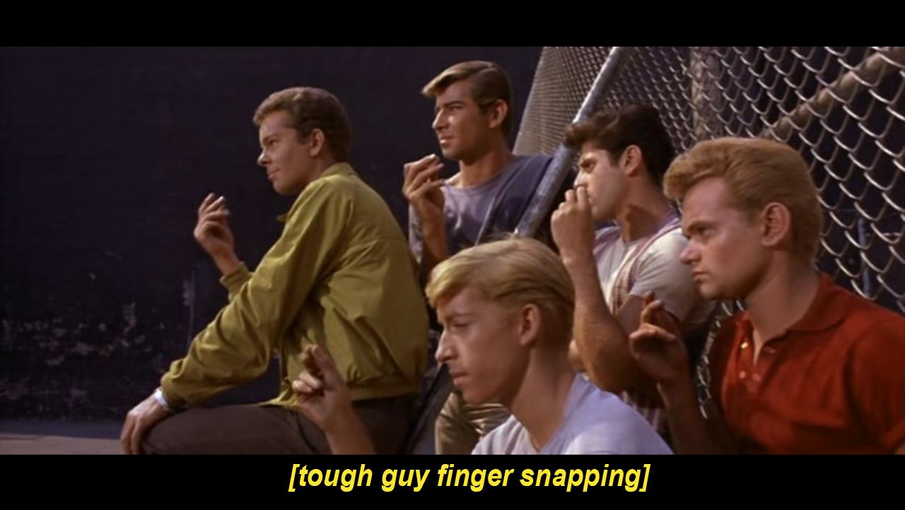 [Tough Guy Finger Snapping]