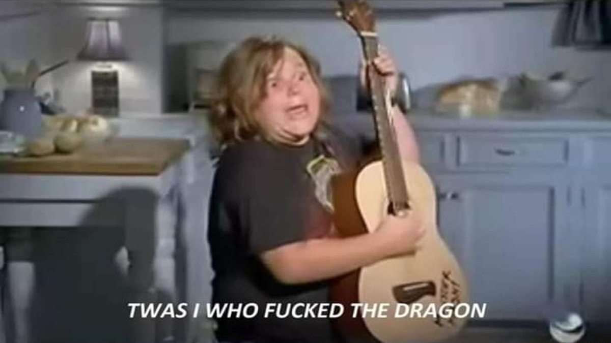 Twas I Who Fucked the Dragon Meme Template