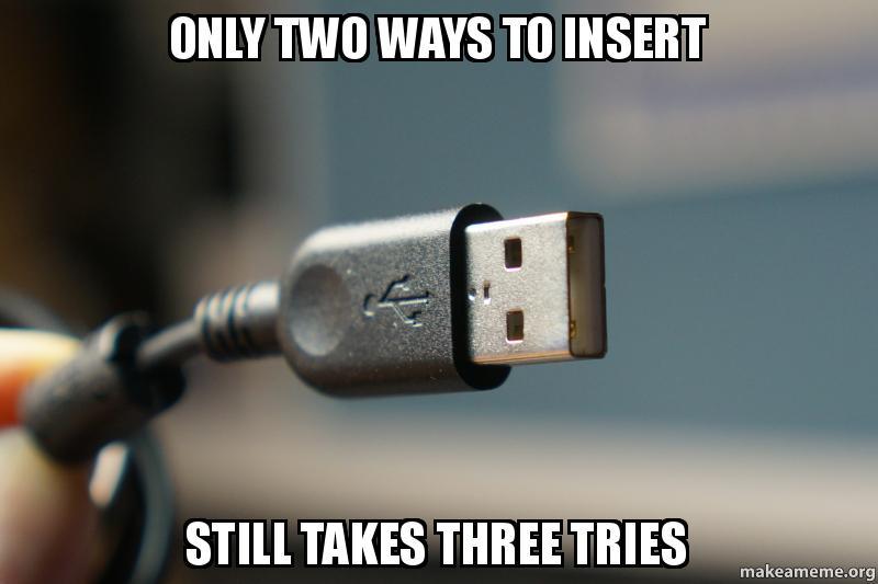 USB Insertion Issues Meme Template