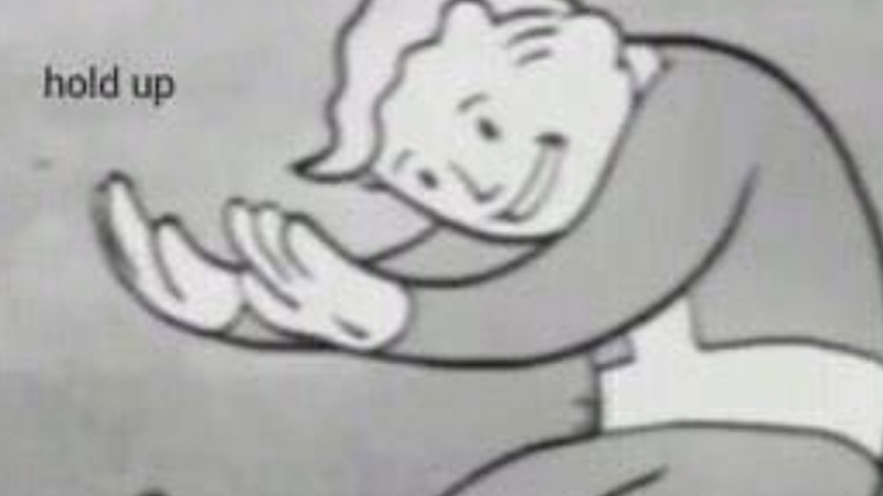 Vault Boy "Hold Up" Meme Template