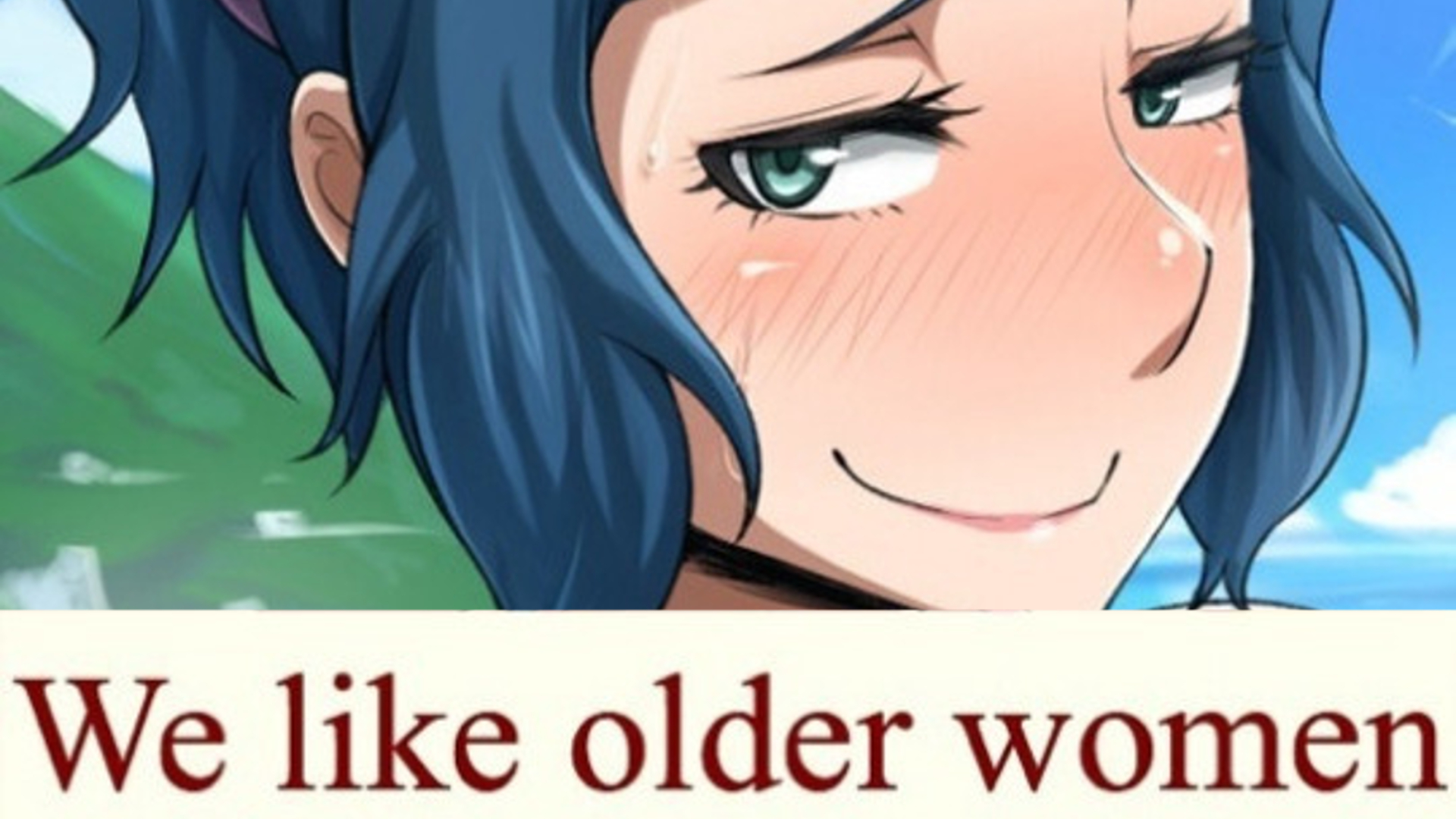 We Like Older Women Meme Template