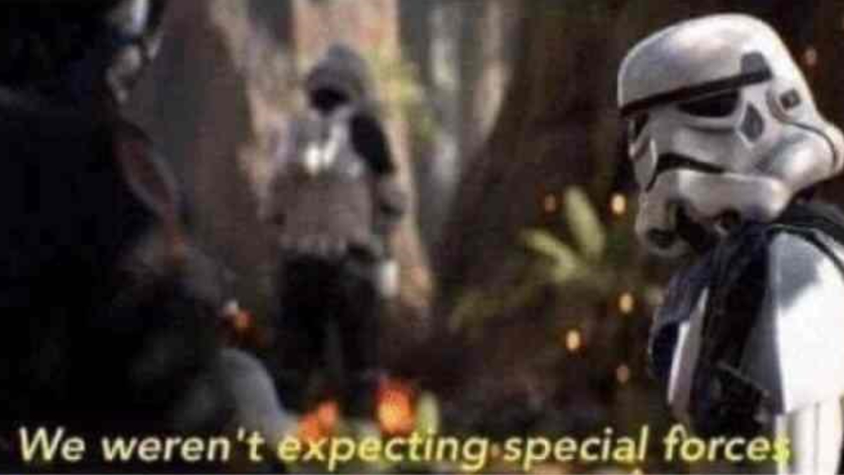 We Weren't Expecting Special Forces