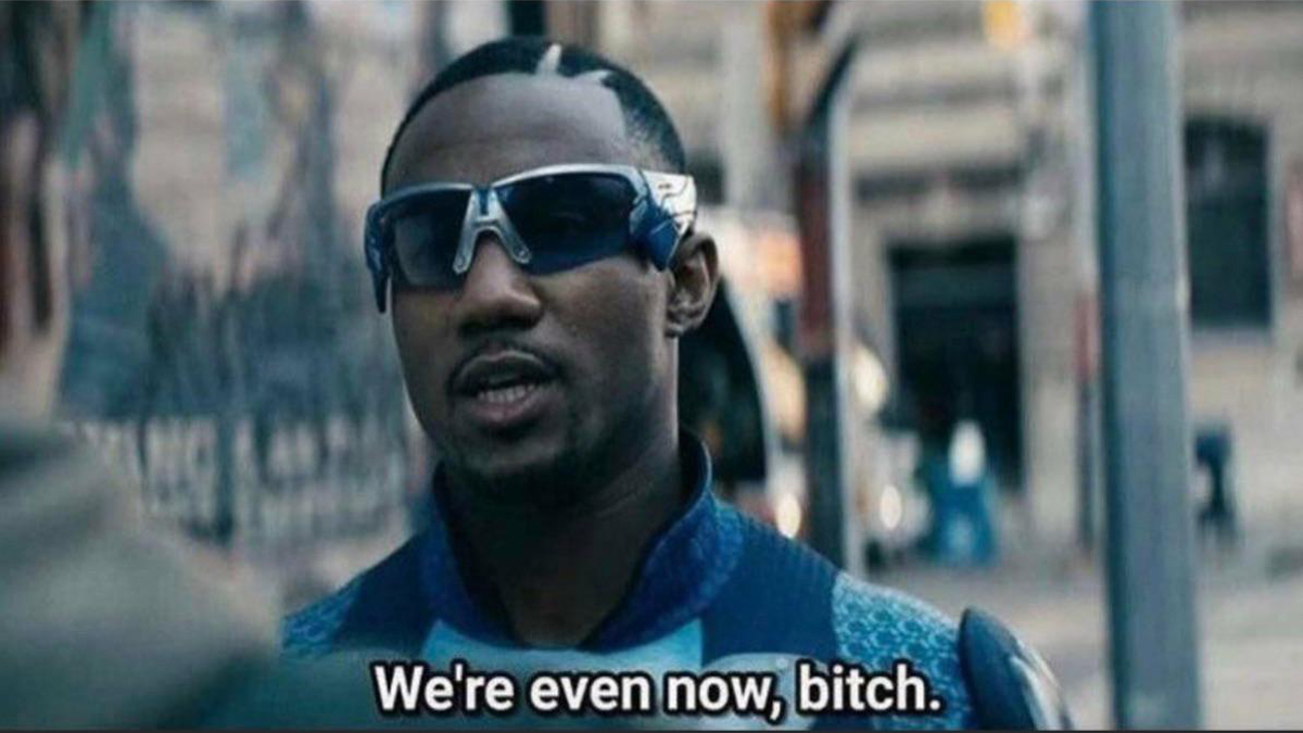 We're Even Now, Bitch Meme Template