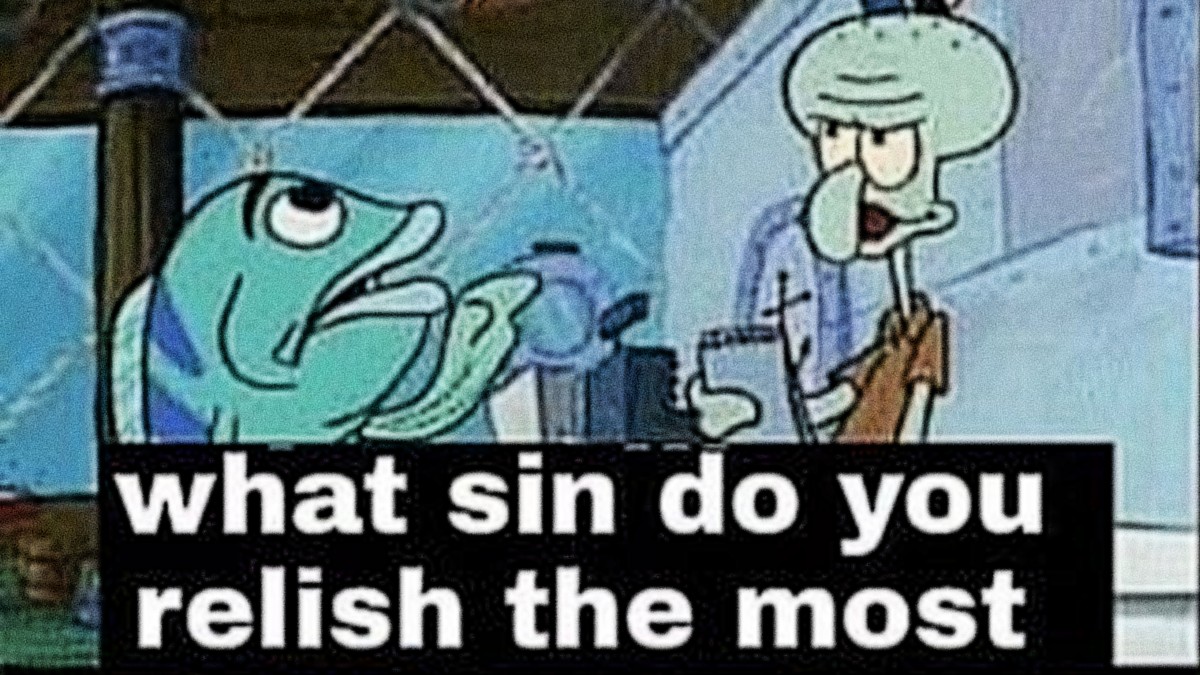 What Sin Do You Relish the Most