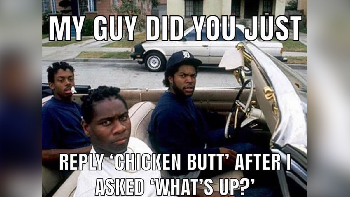 What's Up? Chicken Butt