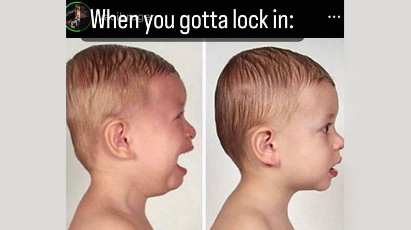 When You Gotta Lock In Meme Template
