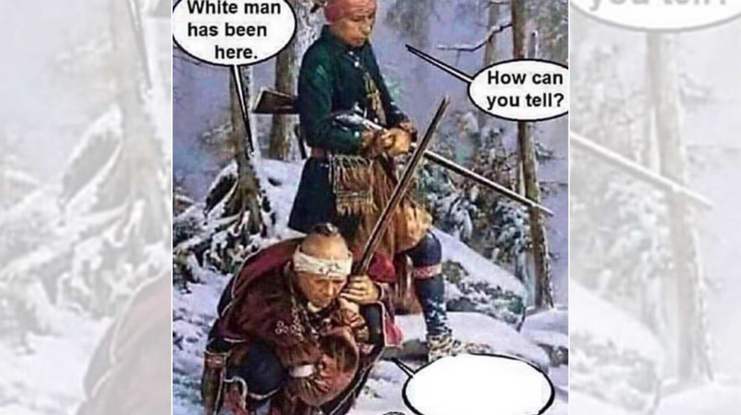 White Man Has Been Here Meme Template