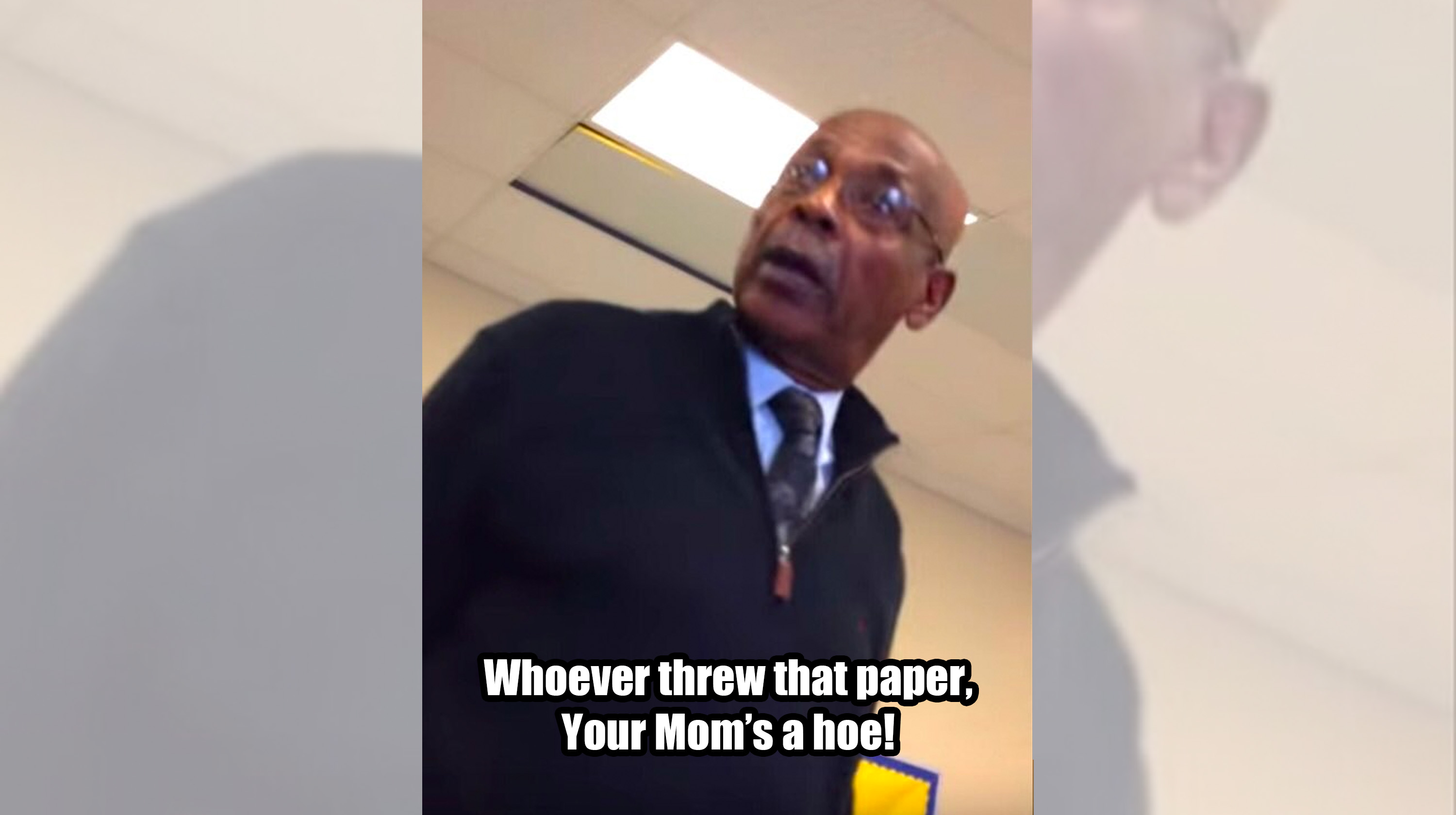 Whoever Threw That Paper, Your Mom's A Hoe Meme Template