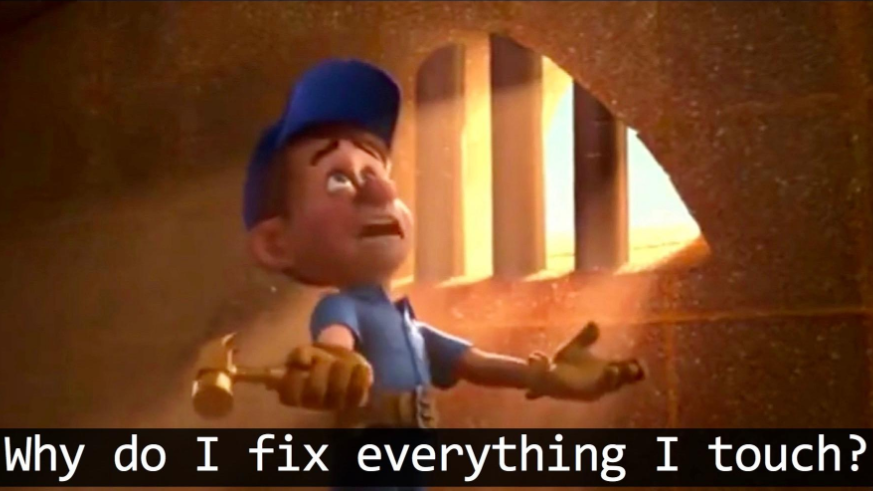 Why Do I Fix Everything I Touch Meme Template