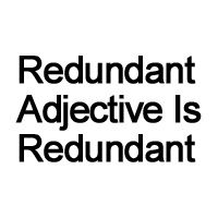 X Y is X (Redundant Adjectives are Redundant) Meme Template