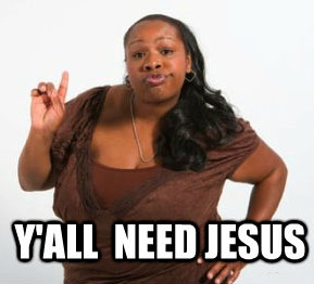 Y'all Need Jesus