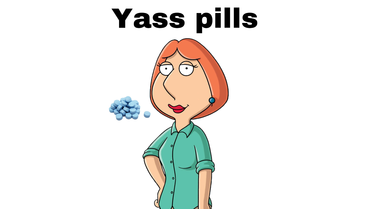 Yass Pills Meme Template
