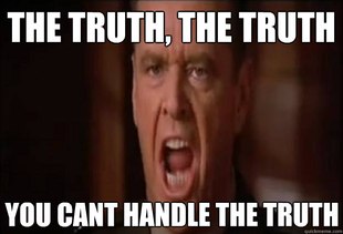 You Can't Handle the Truth Meme Template