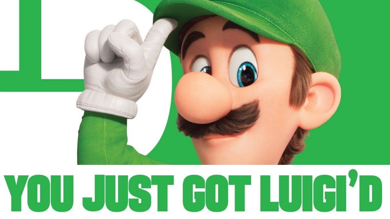 You Just Got Luigi'd