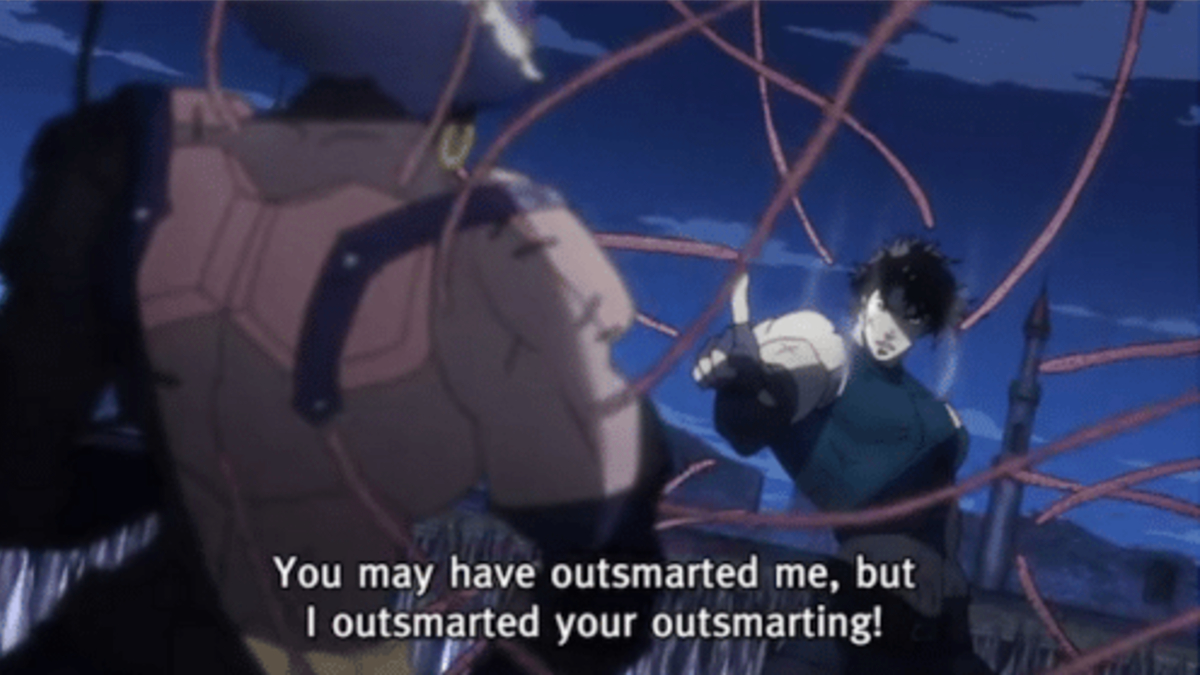 You May Have Outsmarted Me, But I Outsmarted Your Outsmarting