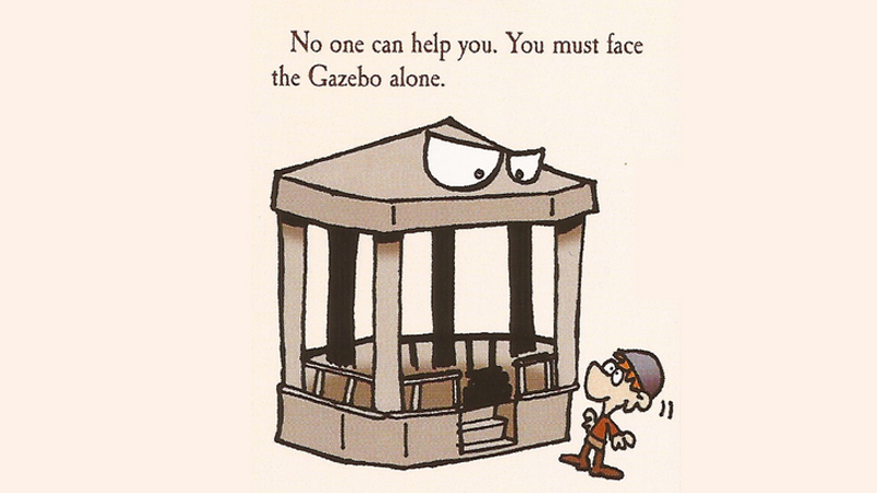 You Must Face the Gazebo Alone