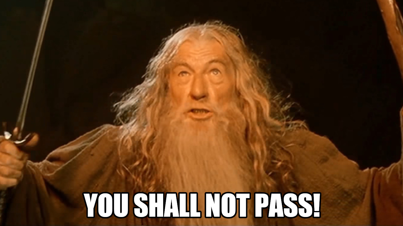 You Shall Not Pass!!! Meme Template
